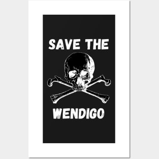 SAVE THE WENDIGO - Funny scary Posters and Art